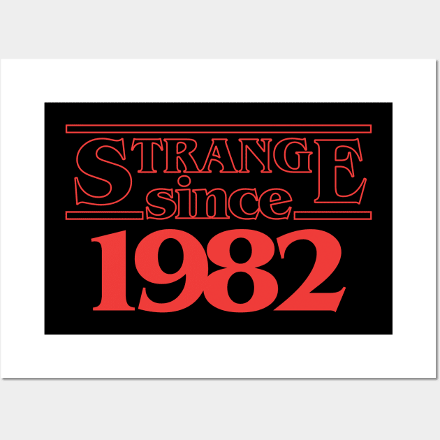 40th Birthday Gift Strange since 1982 t-shirt for men and women. Wall Art by Styleuniversal